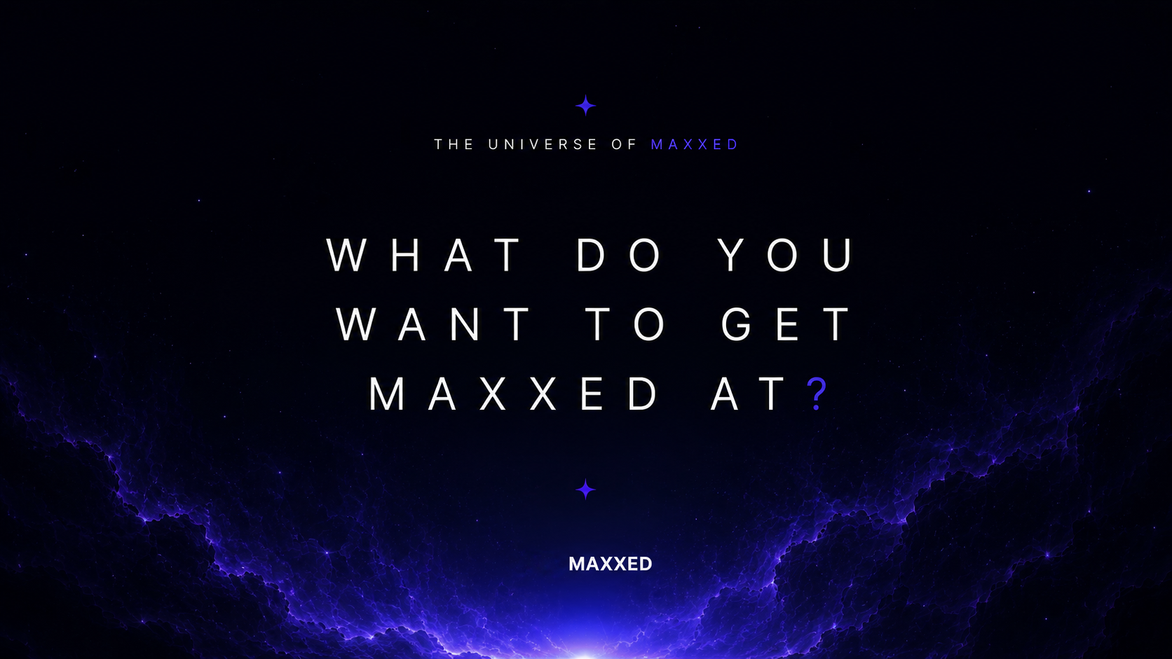 MAXXED